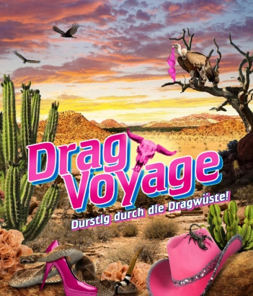 DRAG VOYAGE - Durstig durch die Dragwüste!